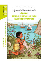 La veritable histoire de aponi, jeune iroquoise face aux explorateurs