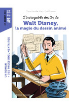 L'incroyable destin de walt disney, la magie du dessin anime