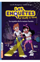 Les enquetes d'eliott et nina t03 le mystere de la maison hantee