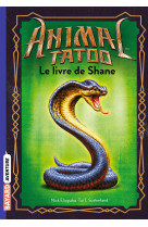 Animal tatoo hors serie, tome 02 - le livre de shane