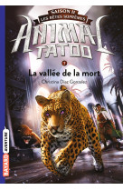 Animal tatoo saison 2 t07 la vallee de la mort