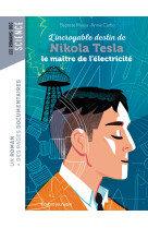 L'incroyable destin de nikola tesla le maitre de l' electricite