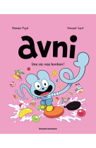 Avni t06 une vie rose bonbon