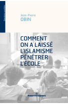 Comment on a laisse l'islamisme penetrer l' ecole