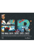 Le mur / the wall (2019-2022) - 74 performances d'artistes urbains / 74 street art performances