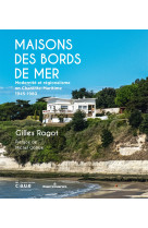 Villas des bords de mer - etre ou ne pas etre moderne en charente-maritime 1945-1980