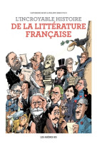 L'incroyable histoire de la litterature fra ncaise