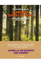 Marcher dans les bois - le guide amoureux d e la foret