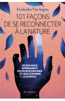 101 facons de se reconnecter a la nature - ce que nous apprennent les peuples racines