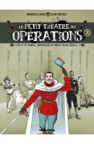 Le petit theatre des operations - t02 - fais d'armes impensables mais bien reels