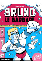 Bruno le barbare - tome 01