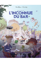 Inconnue du bar (l') - l'inconnue du bar - tome 01