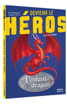 Deviens le heros - l'enfant dragon - allie ou ennemi