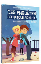 Les enquetes d'anatole bristol t04 marabout et bouts de mystere