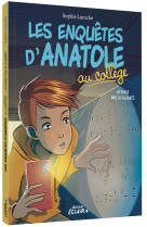 Les enquetes d'anatole au college - affaire pas si classee