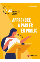 60 minutes pour apprendre a parler en public