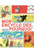 Mon encyclo des pourquoi. 200 questions et reponses pour tout savoir