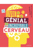 Un livre genial sur mon incroyable cerveau