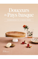 Douceurs du pays basque. gourmandises de la maison paries