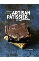 Artisan patissier. 80 recettes delicieusement bien faites