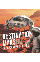 Destination mars en passant par la lune