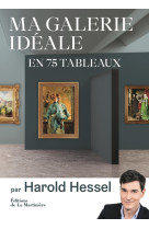 Ma galerie ideale en 75 tableaux