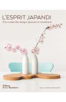 L'esprit japandi. a la croisee des designs japonais et scandinave