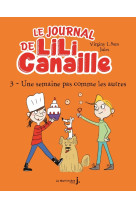 Le journal de lili canaille t03 une semaine pas comme les autres