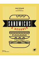 Sandwichs a devorer. 60 recettes gourmandes d'ici et d'ailleurs