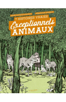 7 histoires vraies - exceptionnels animaux