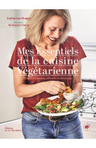 Mes essentiels de la cuisine vegetarienne