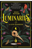 Luminaries t02 la lune chasseresse