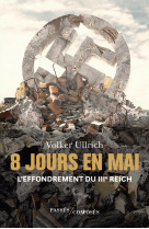 8 jours en mai - la derniere semaine du iiie reich