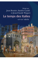 Le temps des italies - xiie-xixe siecle