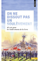 On ne dissout pas un soulevement - 40 voix pour les soulevements de la terre