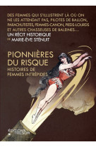 Pionnieres du risque - histoires de femmes intrepides