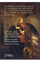 Dans les oubliettes de l'histoire - quinze nouvelles histoires grincantes