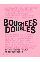 Bouchees doubles - les nourritures du futur en bande dessinee