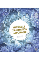 Un siecle d'animation japonaise