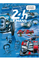 Docu-bd - histoires incroyables des 24h du mans