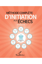 Methode complete d'initiation aux echecs