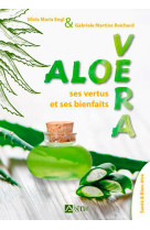 Aloe vera, ses pouvoirs et ses bienfaits