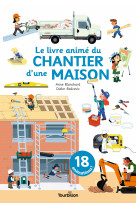 Le livre anime du chantier d'une maison