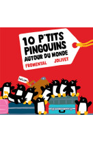 10 p'tits pingouins autour du monde