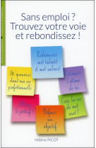 Sans emploi ? trouvez votre voie et rebondissez !