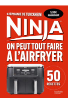 Ninja : on peut tout faire au airfryer ! - petit format