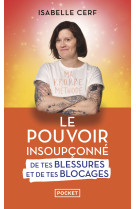 Le pouvoir insoupçonné de tes blessures