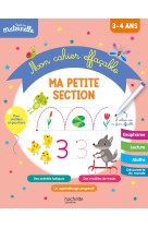 Toute ma maternelle - mon cahier effaçable - ma petite section (3- 4 ans)