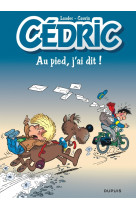 Cédric - tome 14 - au pied, j ai dit !