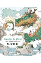 Dragons de chine, l'encyclopédie illustrée